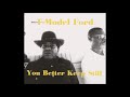 T-Model Ford - You Better Keep Still
