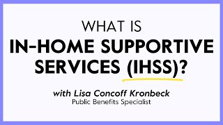 What is In-Home Supportive Services (IHSS)