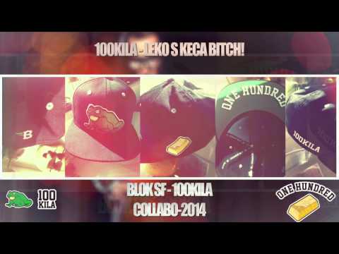 100 KILA - Leko s Keca Bitch! (OFFICIAL AUDIO) 2014