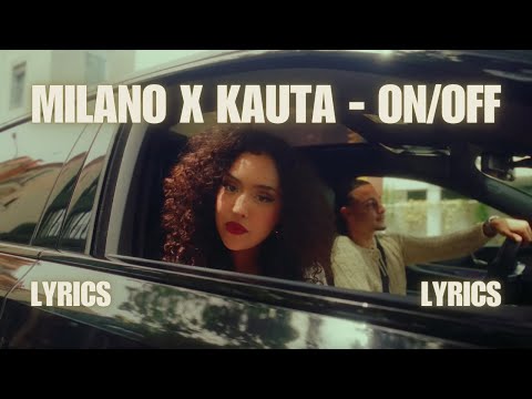 Milano x Kauta - On/Off LYRICS 💥