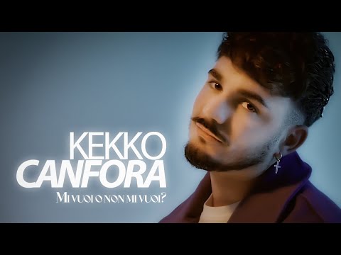 Kekko Canfora - Mi vuoi o non mi vuoi (Video Ufficiale)