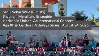 Shabnam Merali | Sanu Nehar Wale (Punjabi) | Live at Aga Khan Garden | Pathways Series|August 2025