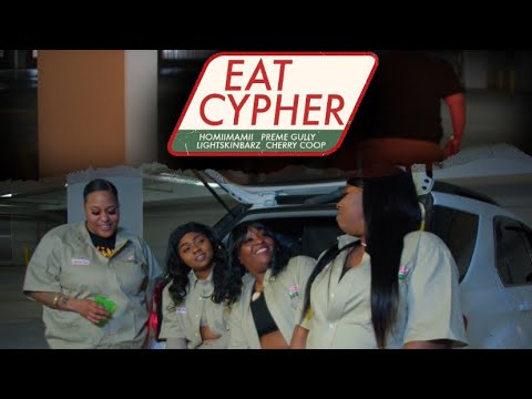 EAT CT CYPHER Cherry Coop ft Homii Mamii, Preme Gully, Lightskin Barz