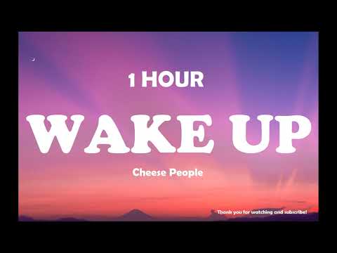 Cheese People - Wake Up ( 1 Hour ) Tiktok 🎧