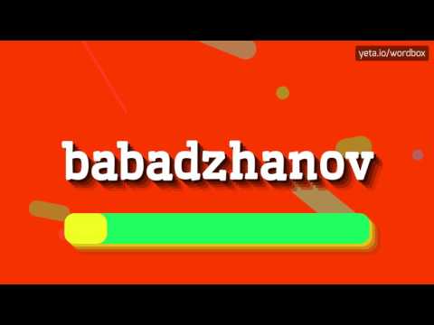 BABADZHANOV - HOW TO PRONOUNCE IT!?
