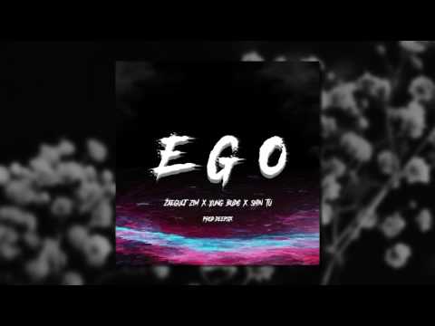 ZIMSKI x ¥UNG BUD€ x SHIN TU - EGO (Prod. Dipsi)