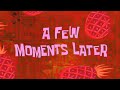 A FEW MOMENTS LATER HD Spongebob Sound Effect 1 No CopyRight