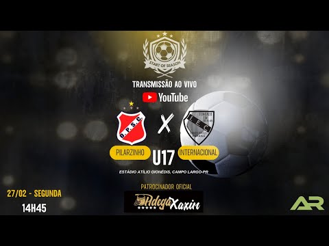 START OF SEASON | AO VIVO | U17 | OPERÁRIO PILARZINHO X INTERNACIONAL