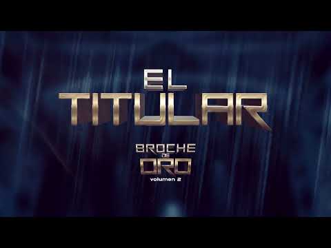 El Titular (Visualizer) - Grupo Clasificado - Broche de Oro Vol.2