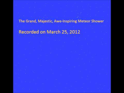 The Grand, Majestic, Awe-Inspiring Meteor Shower