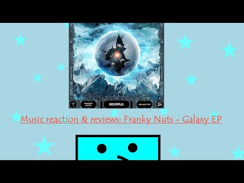 Going Nuts In the Galaxy!! || Music reaction & reviews: Franky Nuts - Galaxy EP