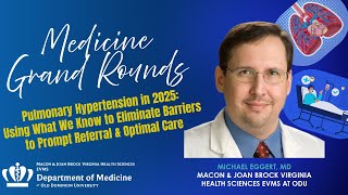 Medicine Grand Rounds: Pulmonary Hypertension in 2025