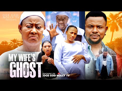 MY WIFE'S GHOST FULL MOVIE, CHIBUIKE DARLINGTON, NGOZI EZEONU NOLLYWOOD MOVIE 