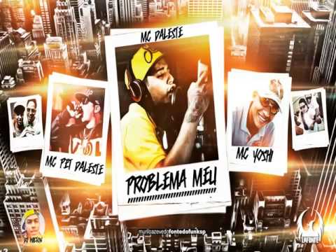 MC DALESTE MC PET DALESTE E MC YOSHI - 'PROBLEMA MEU', TUA VEZ TOP FUNK -DJC