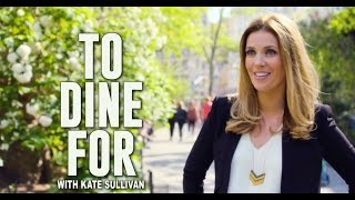 TO DINE FOR WITH KATE SULLIVAN video