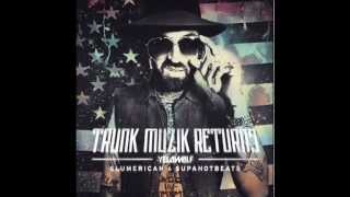 YelaWolf Trunk Muzik Returns (Full Album Real)