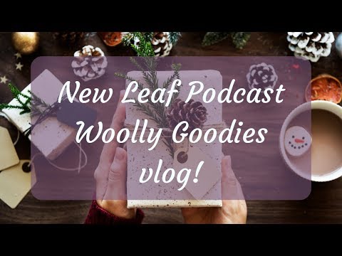 New Leaf Podcast: Woolly Goodies #1