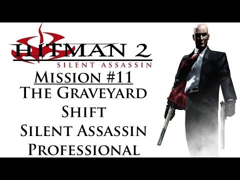 Hitman 2: Silent Assassin - Mission #11 - The Graveyard Shift - Professional - Silent Assassin