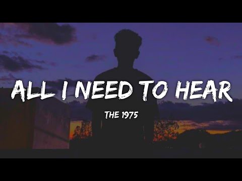 The 1975 - All I Need To Hear (Lyrics)