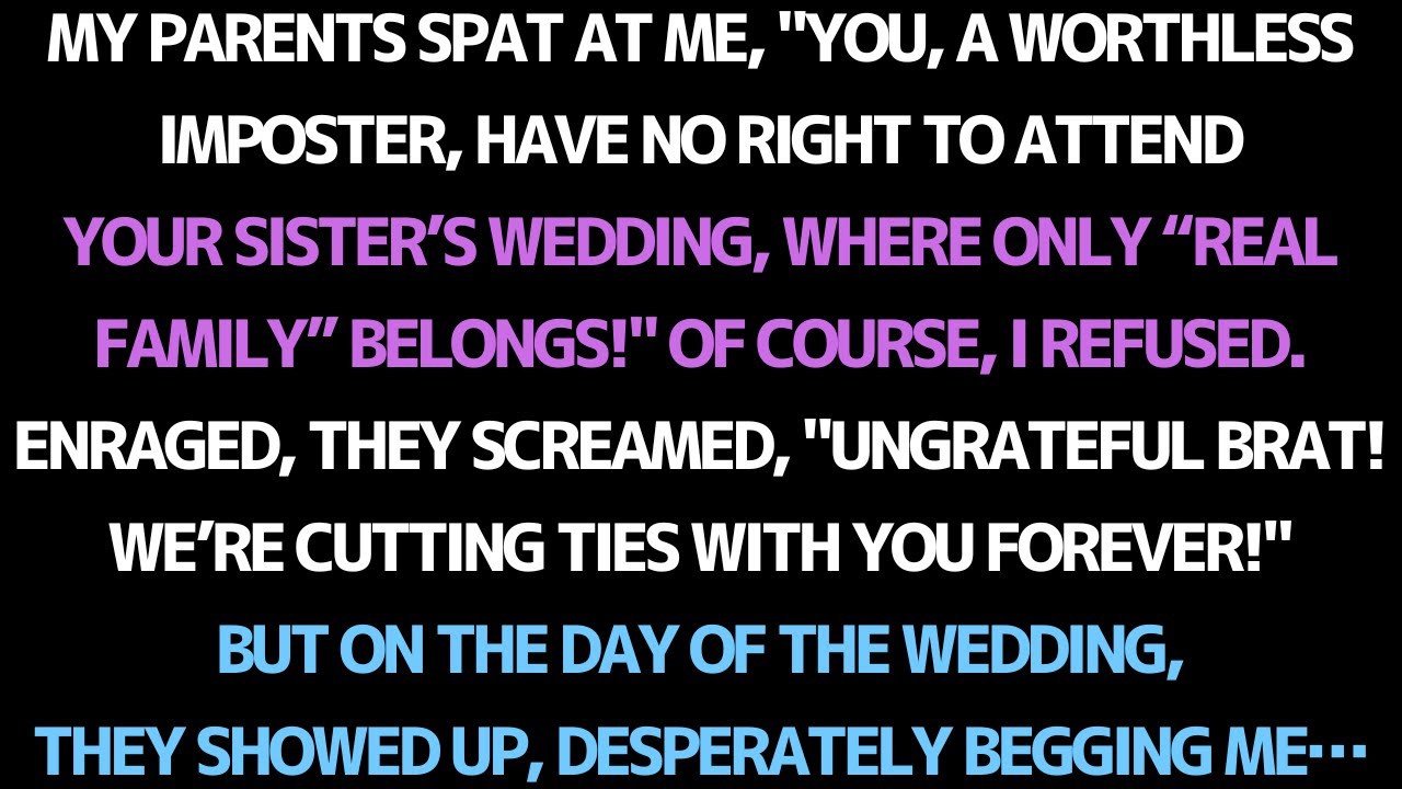 MY PARENTS BANNED ME FROM MY SISTER’S WEDDING… BUT ON THE DAY, THEY BEGGED ME TO COME