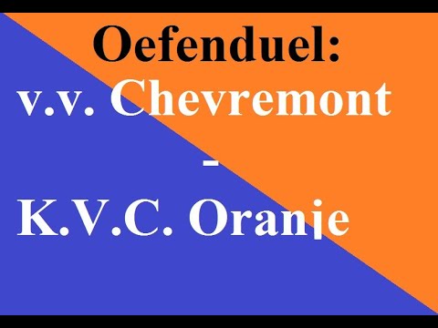 Oefenduel v.v. Chevremont - KVC Oranje gehele wedstrijd zonder commentaar en herhalingen  15 08 2020