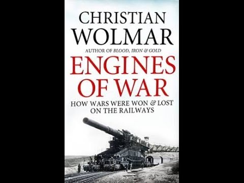 CHRISTIAN WOLMAR NEW BOOK ENGINES OF WAR