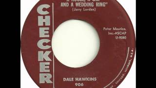 Dale Hawkins -  A House, A Car And A Wedding Ring