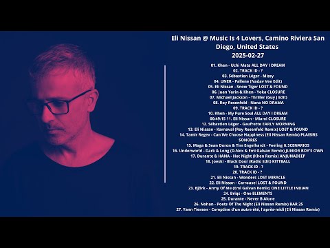 Eli Nissan @ Music Is 4 Lovers, Camino Riviera San Diego, United States 2025-02-27 with tracklist