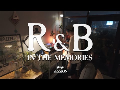Wav Session 32 : R&B In The Memories Mix [20 Tracks]