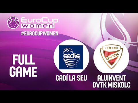 Cadí La Seu  v Aluinvent DVTK Miskolc  - Full Game - EuroCup Women 2019-20