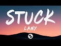 LANY - Stuck (Lyrics)