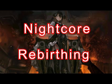 Nightcore   Rebirthing