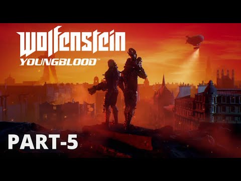 Wolfenstein Youngblood Walkthrough Gameplay Part-5 No Commentary (PS4)