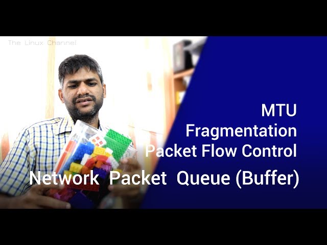 270 Network Packet Queue or Buffer - Packet Flow Control, Fragmentation and MTU