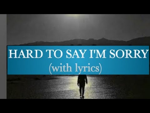 HARD TO SAY I'M SORRY (with lyrics)by Chicago