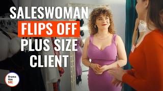 SALESWOMAN FLIPS OFF PLUS SIZE CLIENT | @DramatizeMe