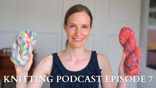 Knitting Podcast #7: Camaret Socks, Baby Bear Bonnet, John Arbon Fiber