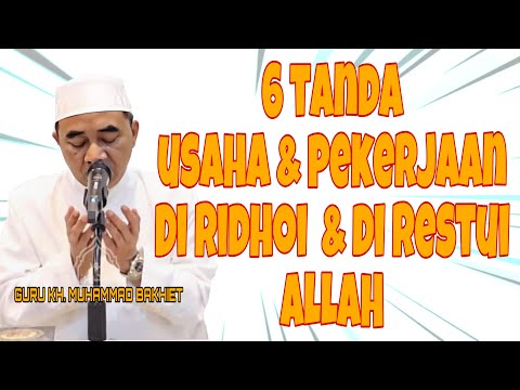 Tanda Usaha Bisnis dan Pekerjaan di Restui dan di Ridhoi Allah || KH. MUHAMMAD BAKHIET