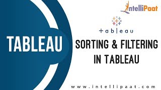 Sorting & Filtering in Tableau | Tableau Tutorial | Online Tableau Training | Intellipaat