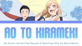 Download lagu My Dress-Up Darling Season 2 Opening Song FULL — Spira Spica『Ao To Kirameki』Lyrics (KAN/ROM/ENG) mp3
