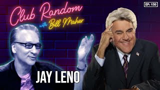 Jay Leno | Club Random with Bill Maher