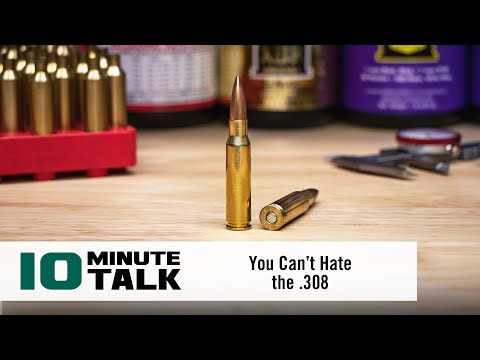 #10MinuteTalk - You Can’t Hate the .308