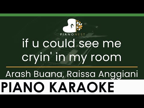 Arash Buana, Raissa Anggiani - if u could see me cryin' in my room - LOWER Key (Piano Karaoke)