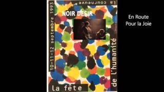 1993 - Noir Désir   En Route Pour la Joie (Live Fête de l&#39;Humanité)
