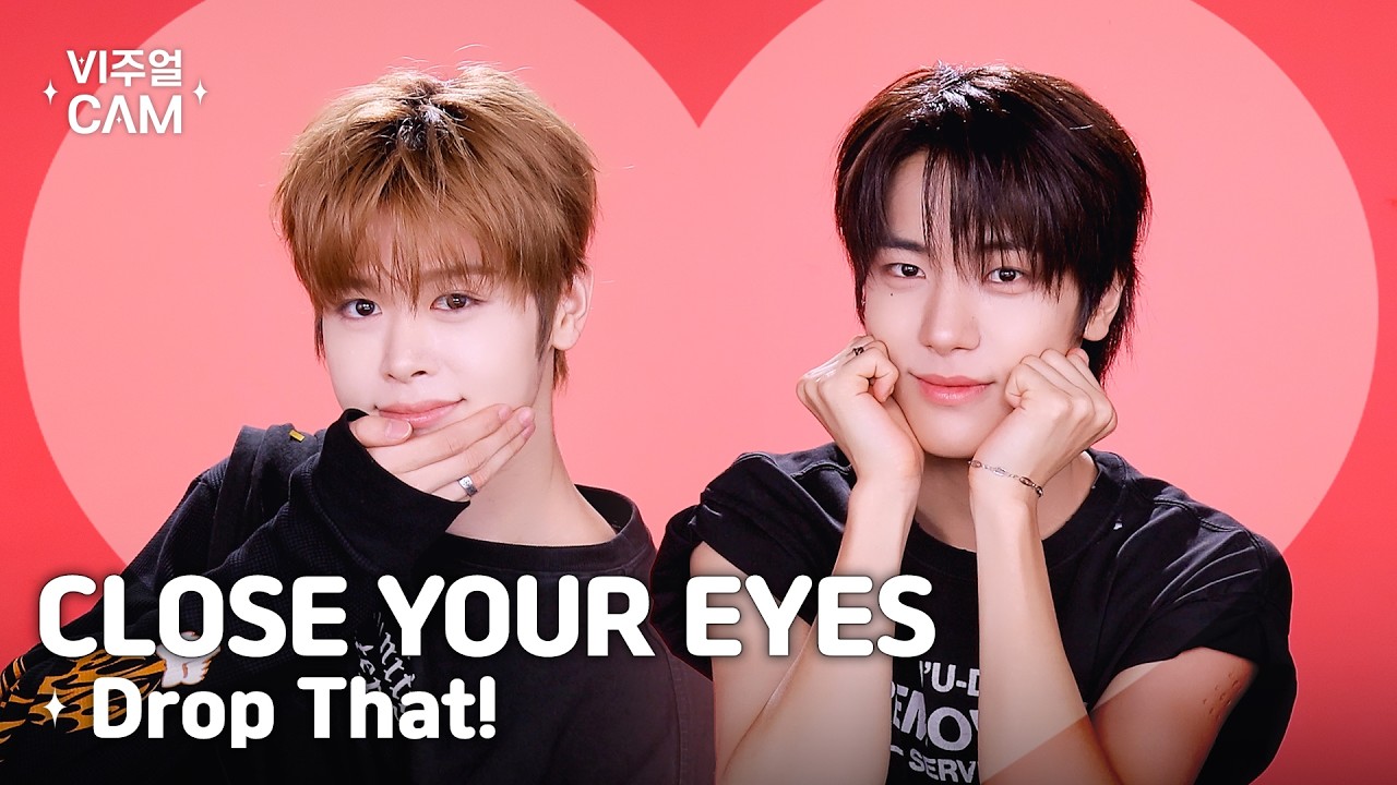 ✧비주얼캠✧ CLOSE YOUR EYES (클로즈유어아이즈) - Drop That! | VISUAL CAM 4K