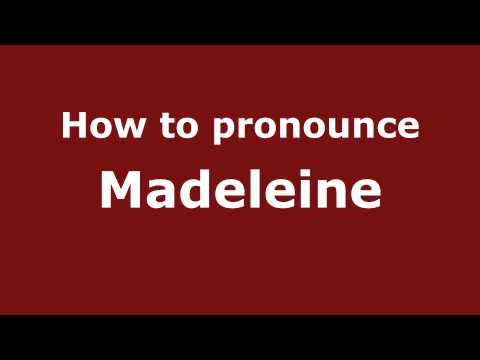 How to Pronounce Madeleine - PronounceNames.com