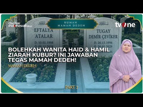 Bolehkah Wanita Haid & Hamil Ziarah Kubur? Ini Jawaban Tegas Mamah Dedeh! | RUMAH MAMAH DEDEH