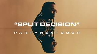 Musik-Video-Miniaturansicht zu SPLIT DECISION Songtext von PARTYNEXTDOOR