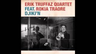 Erik Truffaz Quartet - Djiki'n feat. Rokia Traoré