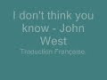 John West - I don't think you know (Ma première ...